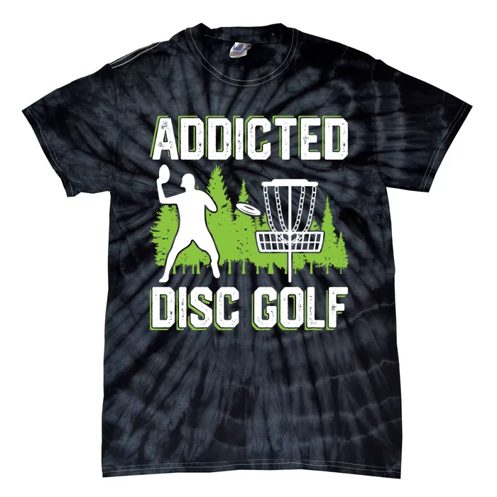 Addicted Disc Golf Tree Frisbee Golf Lovers Gift Tie-Dye T-Shirt