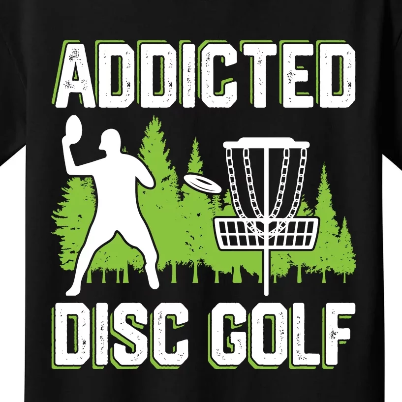 Addicted Disc Golf Tree Frisbee Golf Lovers Gift Kids T-Shirt