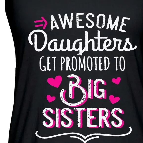 Awesome Daughters Get Promoted To Big Sisters Mother's Day Ladies Essential Flowy Tank