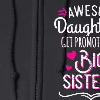 Awesome Daughters Get Promoted To Big Sister Mother's Day Full Zip Hoodie