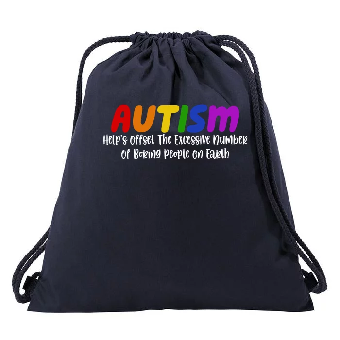 Autism Definition Helps Offset The Excessive Number Of Boring People On Earth Drawstring Bag