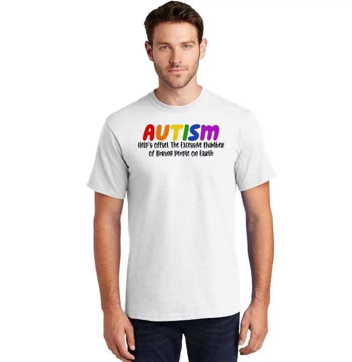 Autism Definition Helps Offset The Excessive Number Of Boring People On Earth Tall T-Shirt