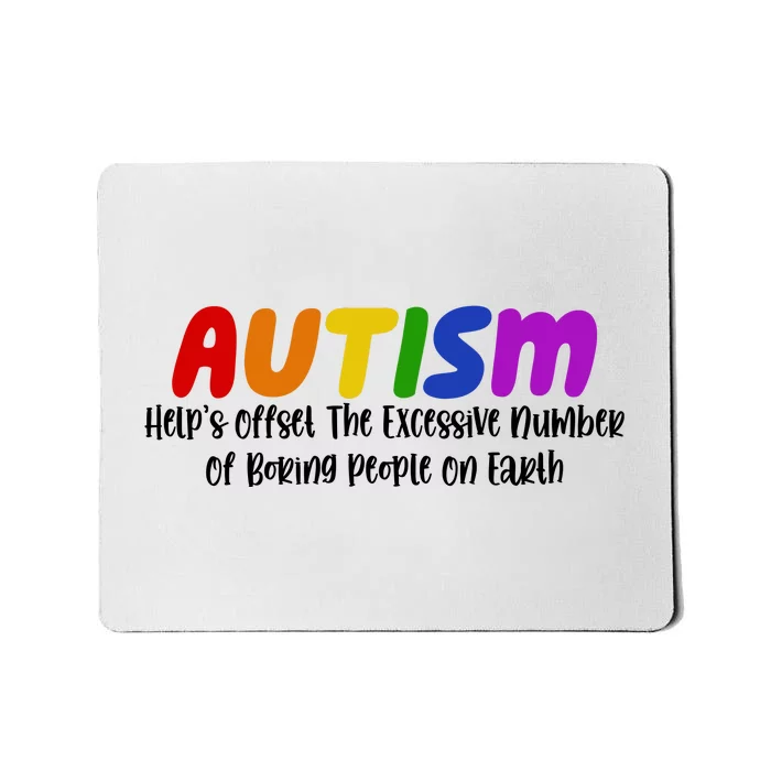 Autism Definition Helps Offset The Excessive Number Of Boring People On Earth Mousepad