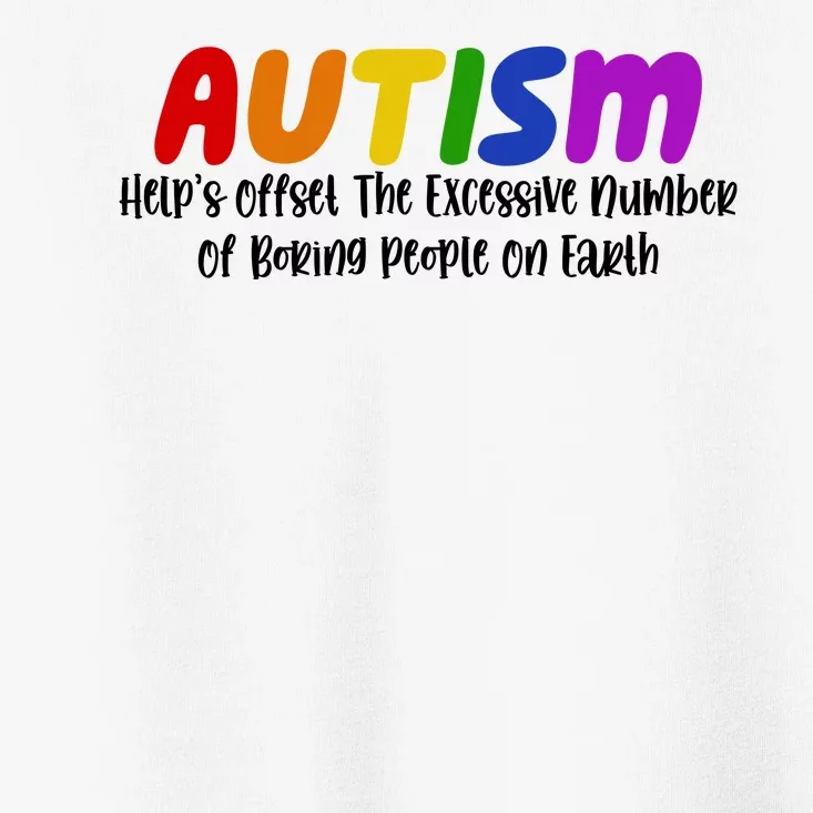 Autism Definition Helps Offset The Excessive Number Of Boring People On Earth Toddler T-Shirt