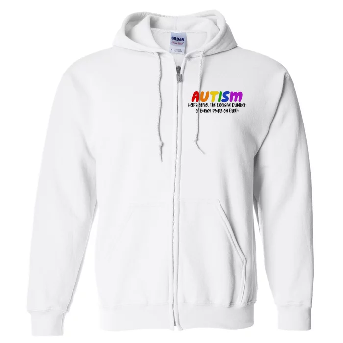 Autism Definition Helps Offset The Excessive Number Of Boring People On Earth Full Zip Hoodie