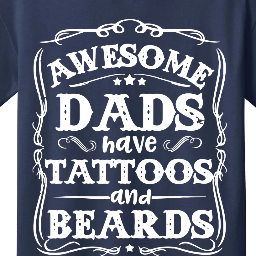 Awesome Dads Have Beards And Tattoos Funny Kids T-Shirt