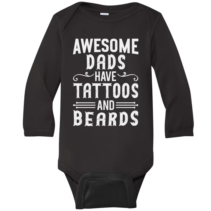 Awesome Dads Have Tattoos And Beards Fathers Day Baby Long Sleeve Bodysuit