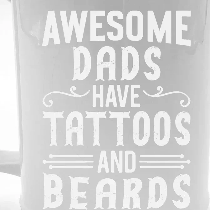 Awesome Dads Have Tattoos And Beards Fathers Day Front & Back Beer Stein