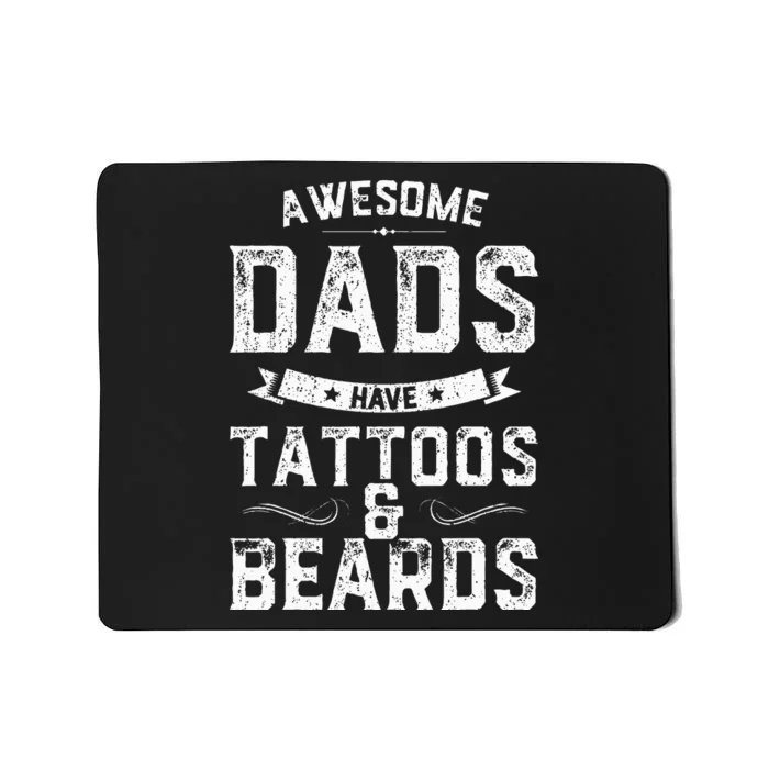 Awesome Dads Have Tattoos And Beards Gift Funny FatherS Day Mousepad