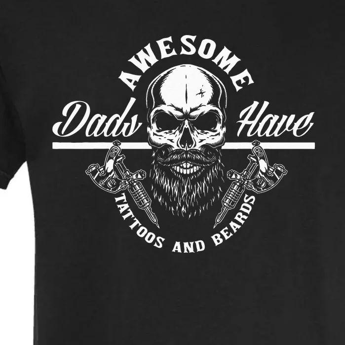 Awesome Dads Have Tattoos And Beards Funny Father Dad Garment-Dyed Heavyweight T-Shirt