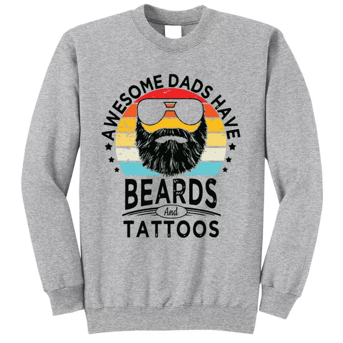 Awesome Dads Have Beards And Tattoos Funny Bearded Dadawesome Dads Have Beards A Tall Sweatshirt