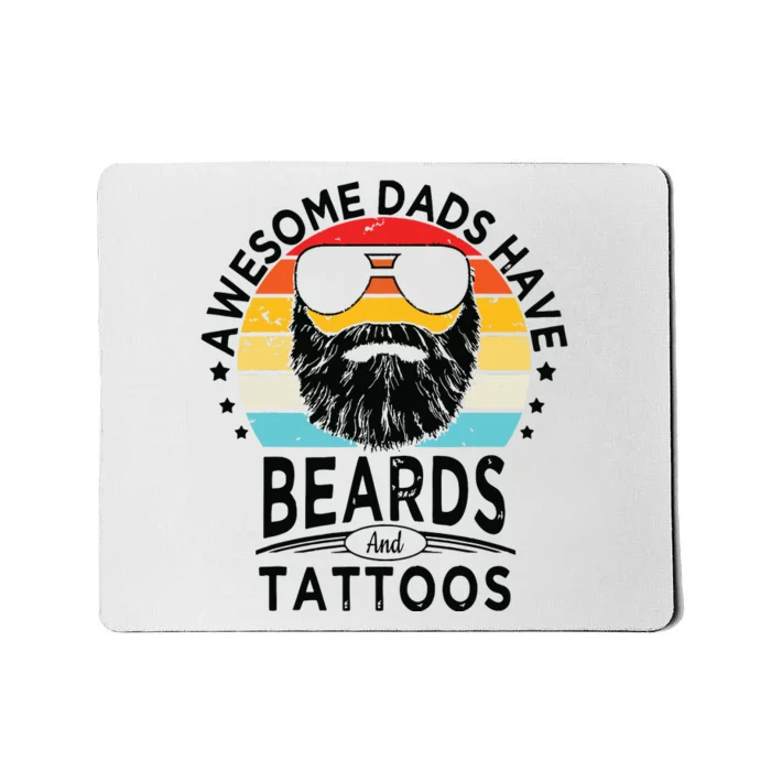 Awesome Dads Have Beards And Tattoos Funny Bearded Dadawesome Dads Have Beards A Mousepad