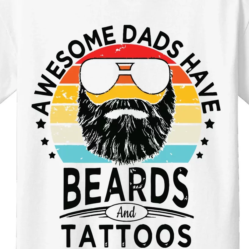 Awesome Dads Have Beards And Tattoos Funny Bearded Dadawesome Dads Have Beards A Kids T-Shirt