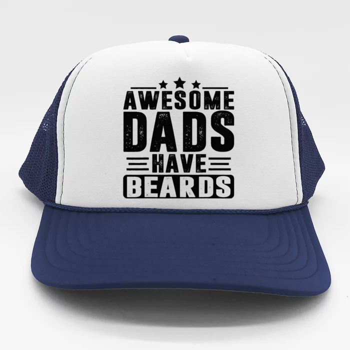 Awesome Dads Have Beards Fathers Day Trucker Hat