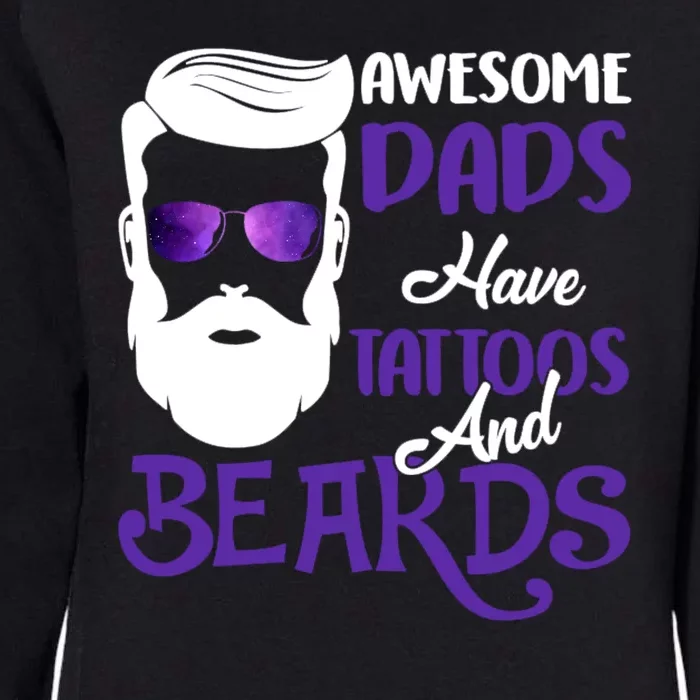 Awesome Dads Have Tattoos And Beards Womens California Wash Sweatshirt