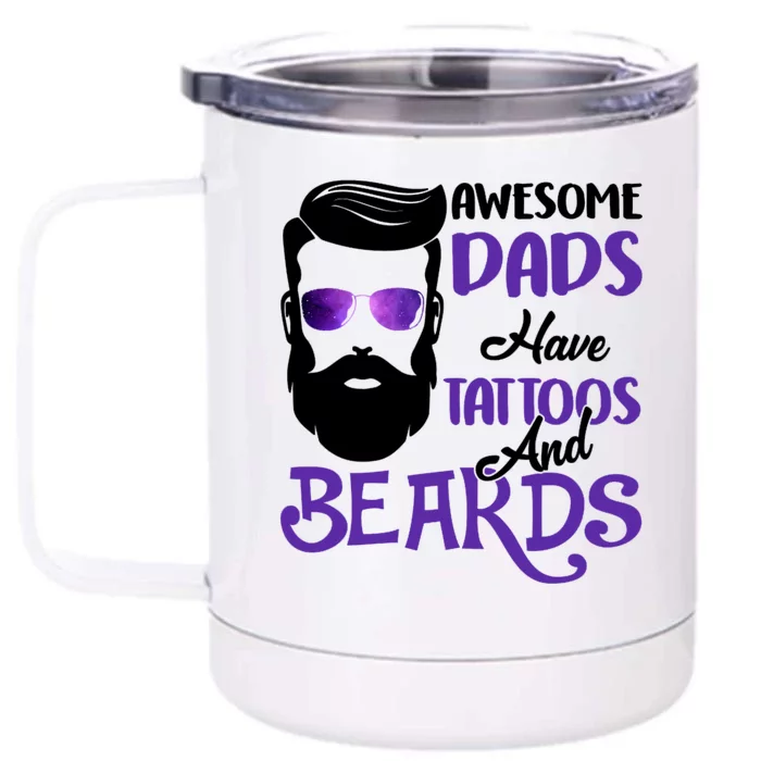 Awesome Dads Have Tattoos And Beards Front & Back 12oz Stainless Steel Tumbler Cup