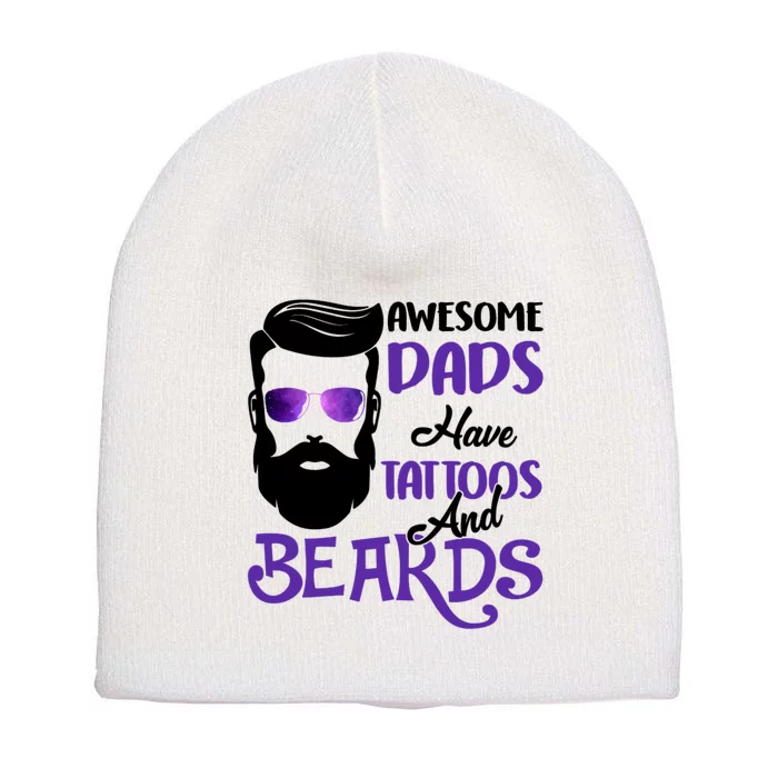 Awesome Dads Have Tattoos And Beards Short Acrylic Beanie