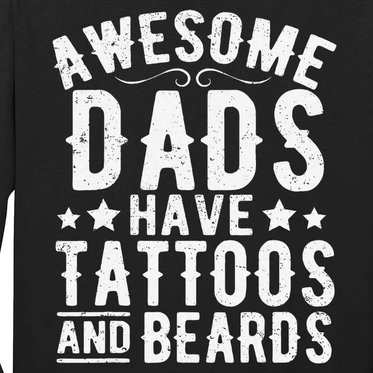 Awesome Dads Have Tattoos And Beards Funny FatherS Day Long Sleeve Shirt