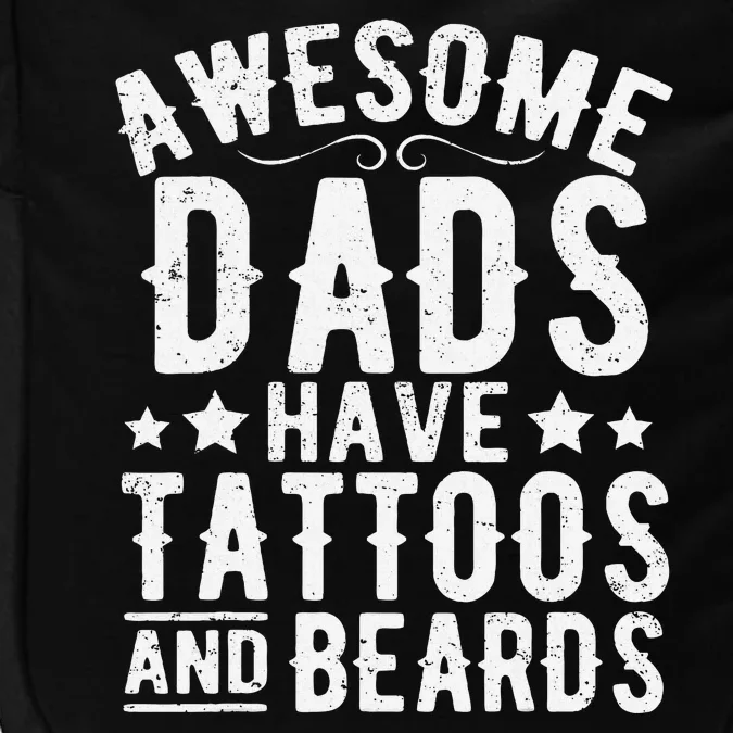 Awesome Dads Have Tattoos And Beards Funny FatherS Day Impact Tech Backpack