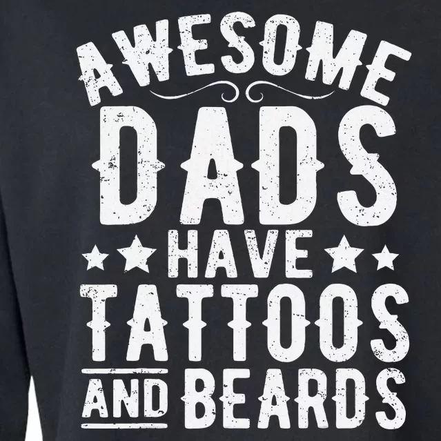 Awesome Dads Have Tattoos And Beards Funny FatherS Day Cropped Pullover Crew