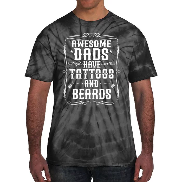 Awesome Dads Have Beards And Tattoos | Funny Bearded Dad Tie-Dye T-Shirt