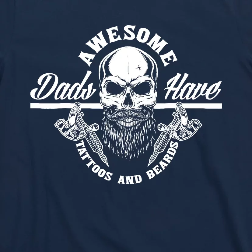 Awesome Dads Have Tattoos And Beards Funny Father Dad T-Shirt