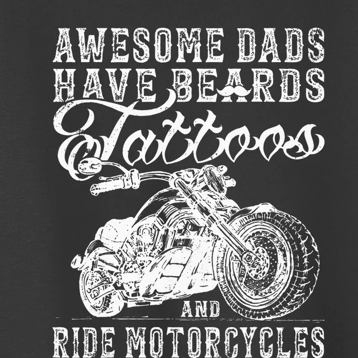 awesome dads have tattoo beards ride motorcycles fars day Toddler T-Shirt