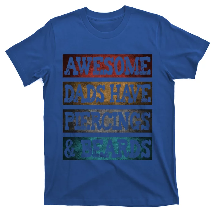 Awesome Dads Have Piercings And Beards Father's Day Gift T-Shirt