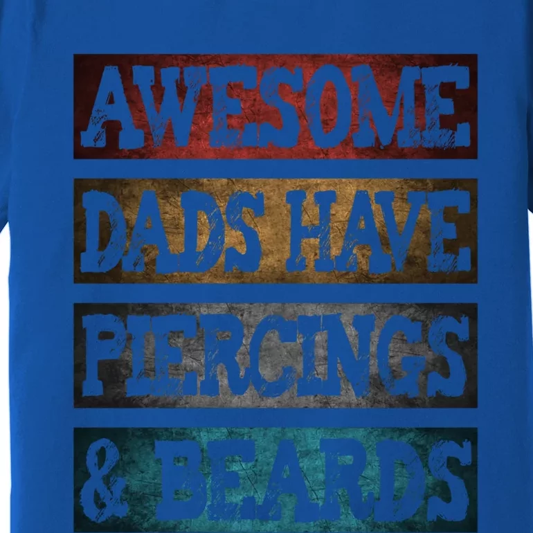 Awesome Dads Have Piercings And Beards Father's Day Gift Premium T-Shirt