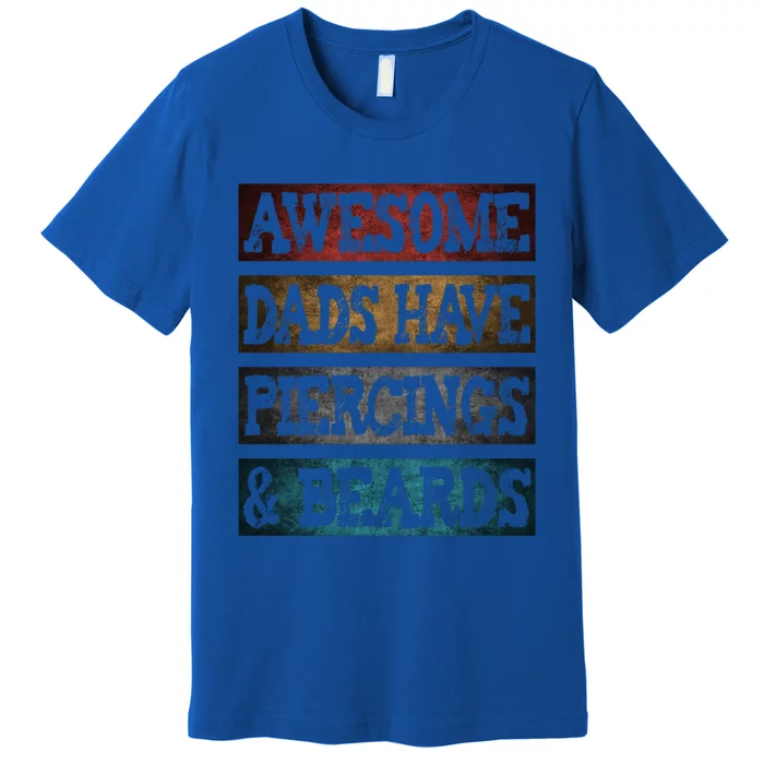 Awesome Dads Have Piercings And Beards Father's Day Gift Premium T-Shirt