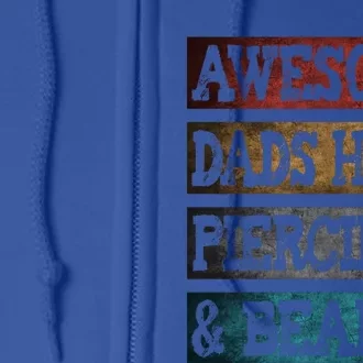 Awesome Dads Have Piercings And Beards Father's Day Gift Full Zip Hoodie