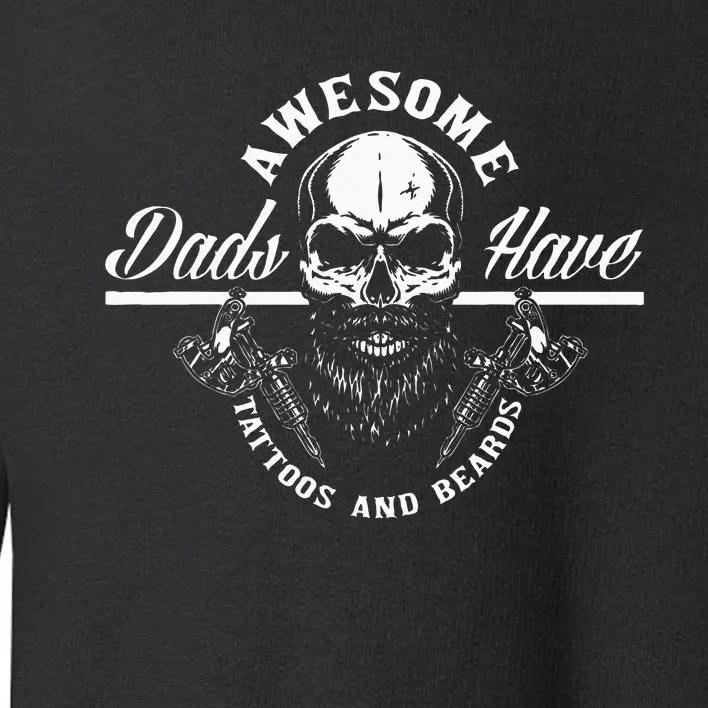 Awesome Dads Have Tattoos And Beards Funny Father Dad Toddler Sweatshirt