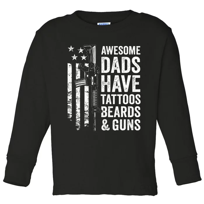 Awesome Dads Have Tattoos Beards & Guns Fathers Day Gun Toddler Long Sleeve Shirt