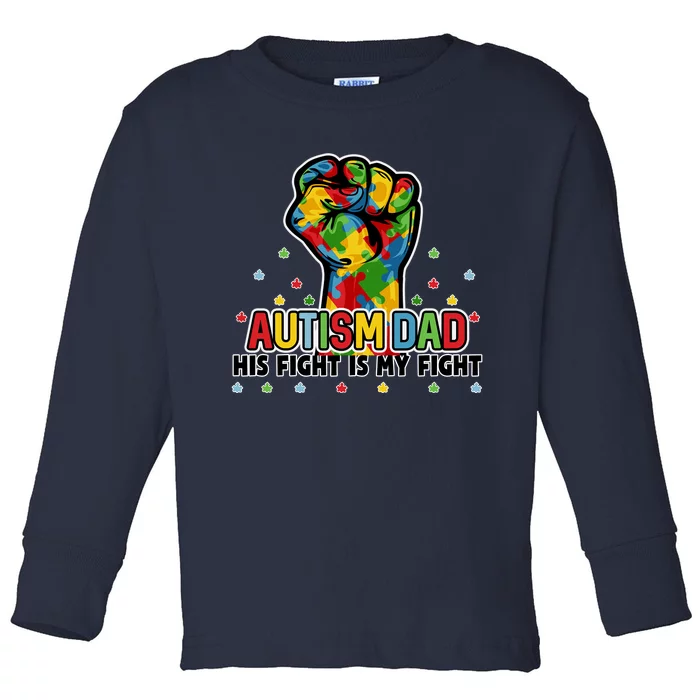 Autism Dad His Fight Is My Fight Puzzle Fist For Autism Awareness Toddler Long Sleeve Shirt