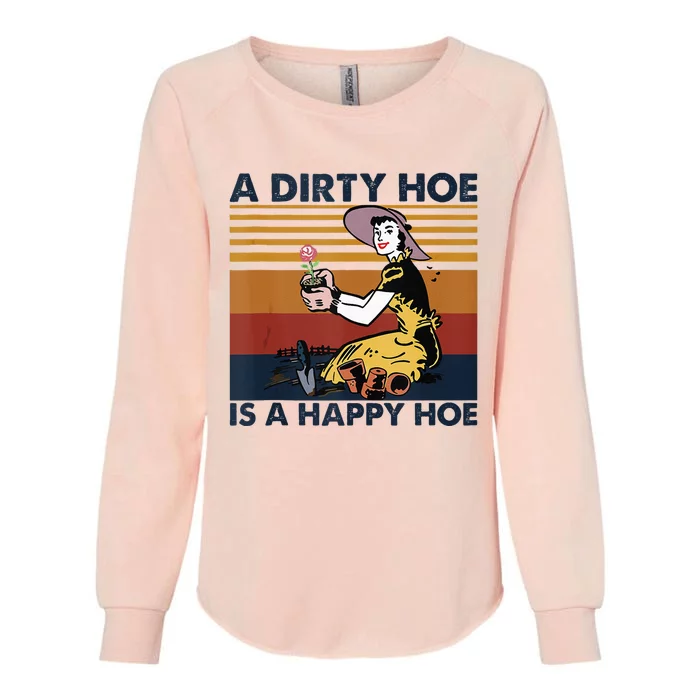 A Dirty Hoe Is A Happy Hoe Vintage Retro Funny Garden Lover Womens California Wash Sweatshirt