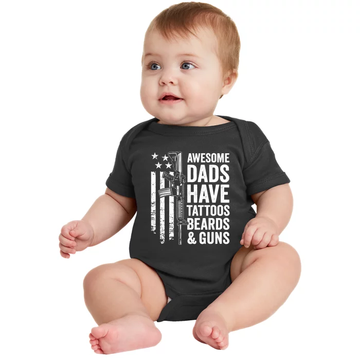 Awesome Dads Have Tattoos Beards Guns Fathers Day Gun Baby Bodysuit