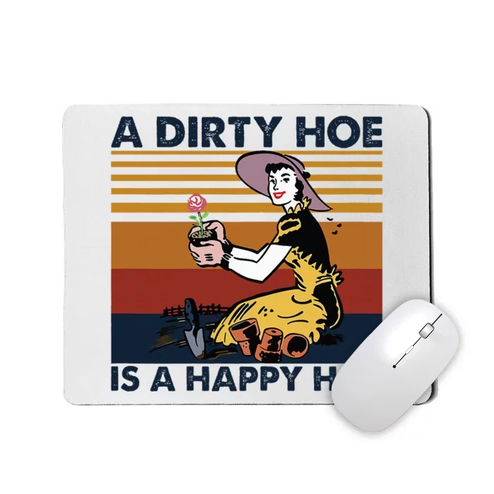 A Dirty Hoe Is A Happy Hoe Vintage Retro Funny Garden Lover Mousepad