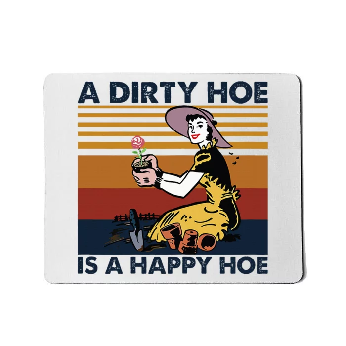 A Dirty Hoe Is A Happy Hoe Vintage Retro Funny Garden Lover Mousepad