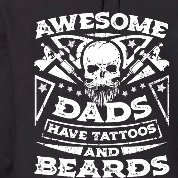 Awesome Dads Have Tattoos and Beards Premium Hoodie