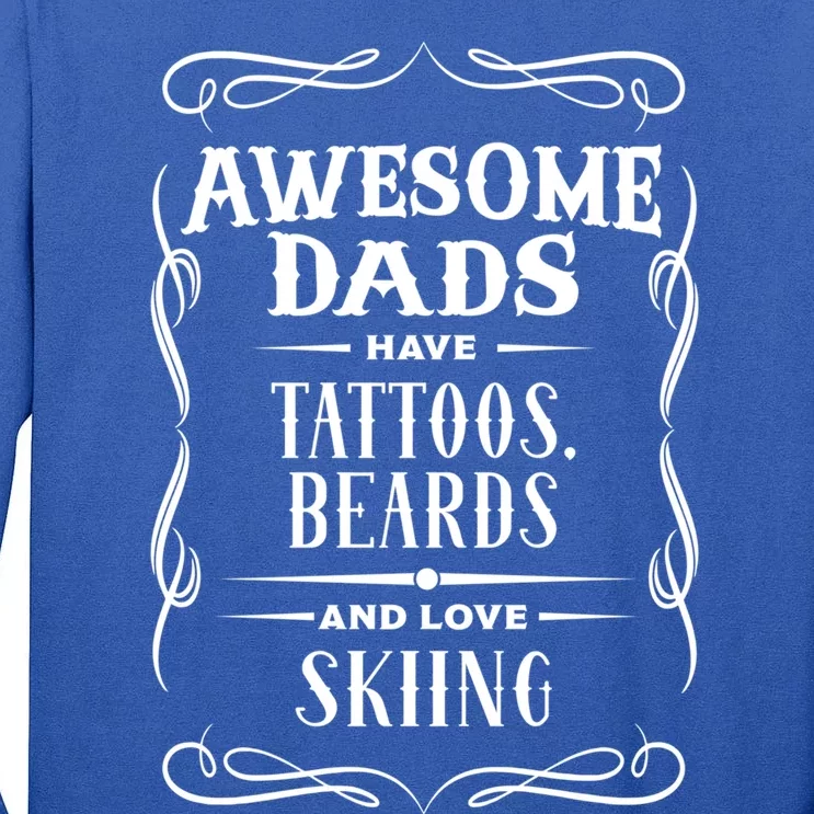 Awesome Dads Have Tattoos Beards And Love Skiing Dads Retro Gift Tall Long Sleeve T-Shirt