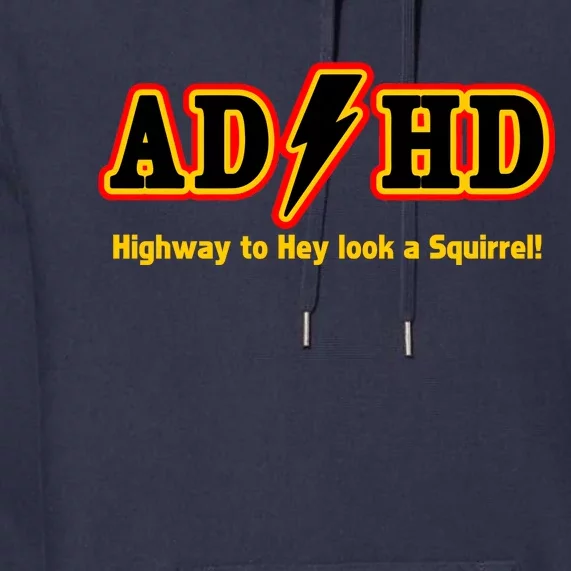 ADHD Highway To Squirrel Premium Hoodie