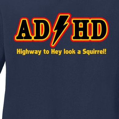 ADHD Highway To Squirrel Ladies Missy Fit Long Sleeve Shirt