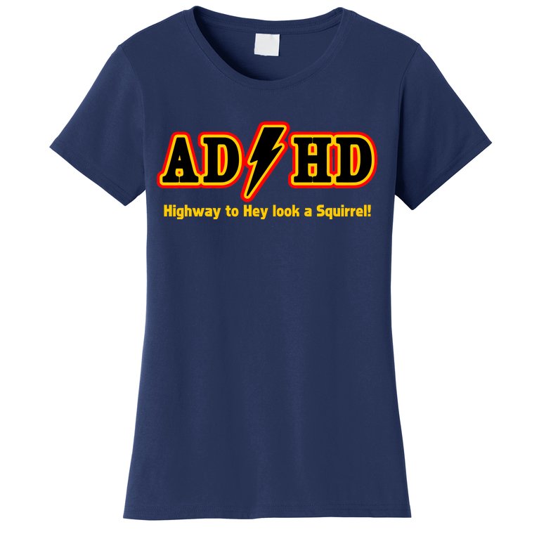 ADHD Highway To Squirrel Women's T-Shirt