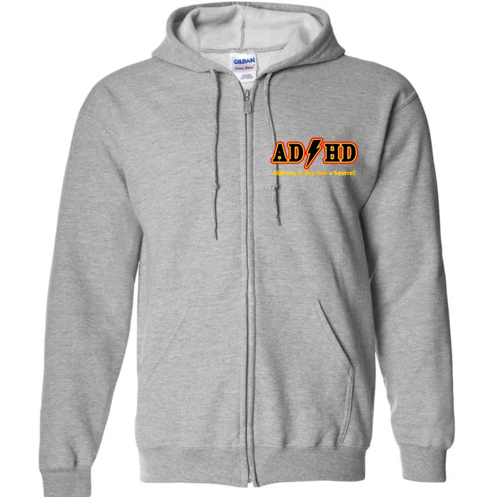 ADHD Highway To Squirrel Full Zip Hoodie