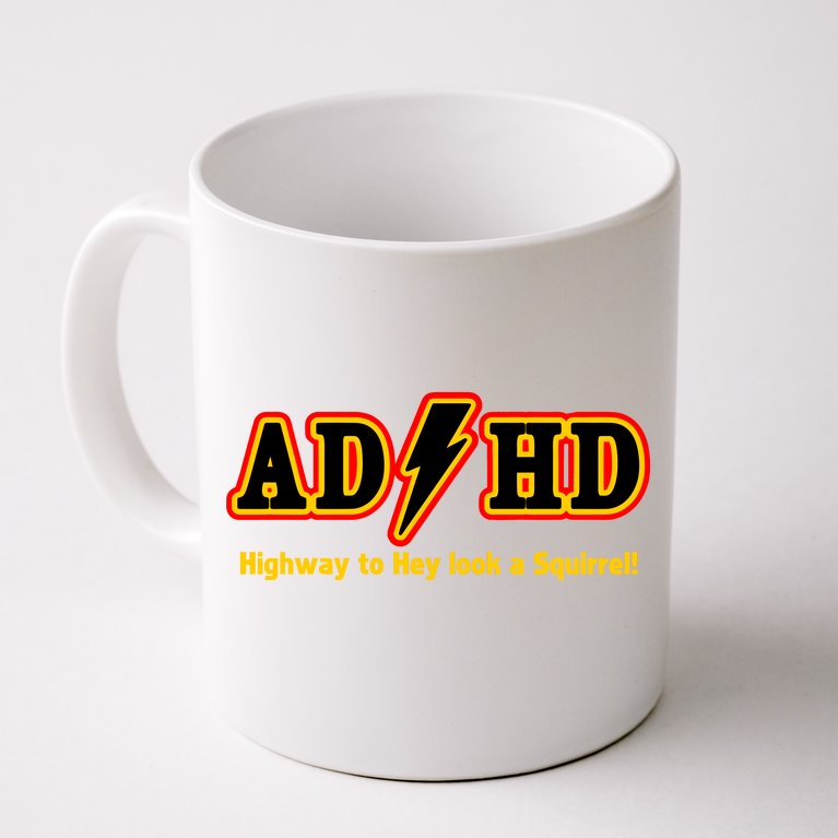 ADHD Highway To Squirrel Coffee Mug