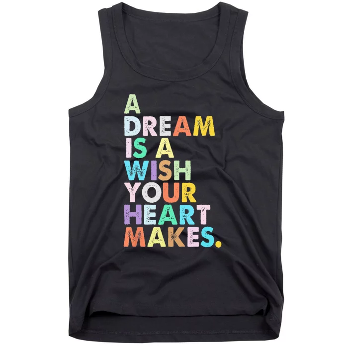 A Dream Is A Wish Your Heart Makes  Funny Birthday Tank Top