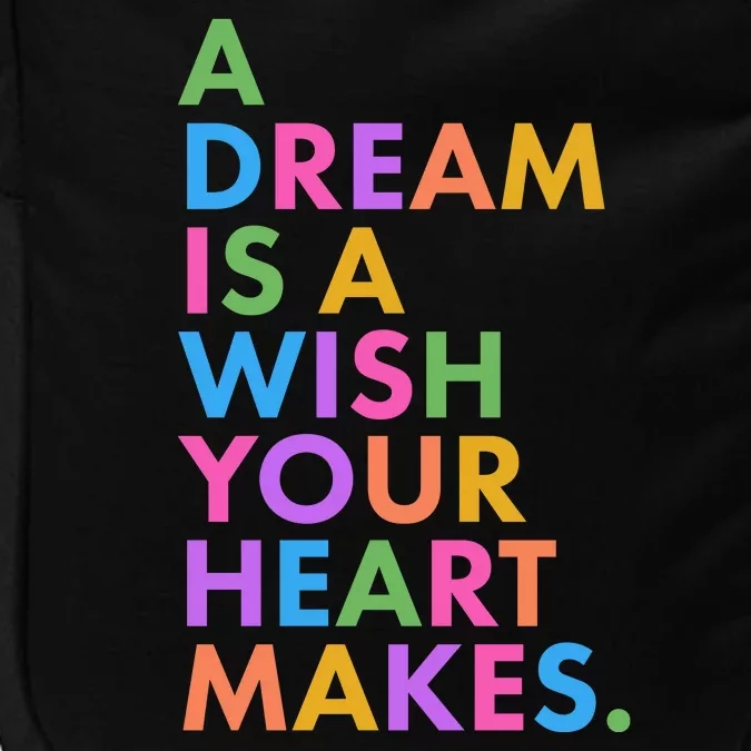 A Dream Is A Wish Your Heart Makes Impact Tech Backpack