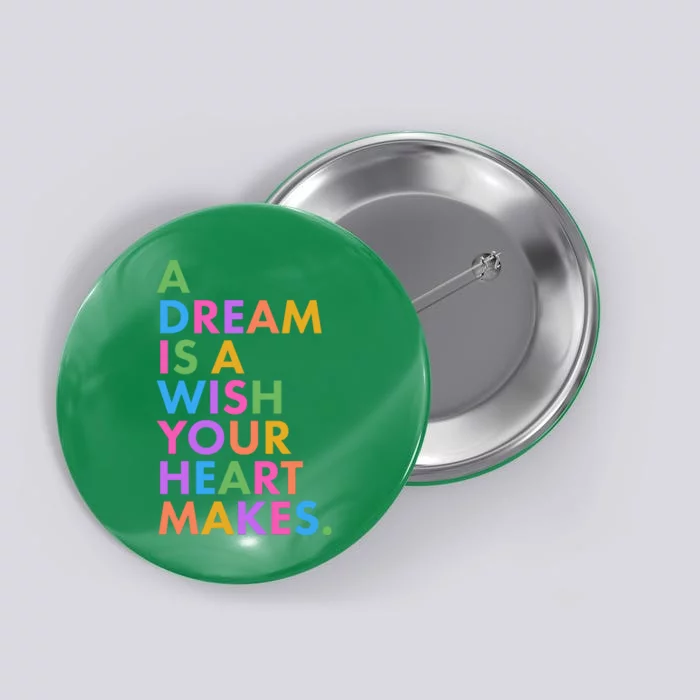 A Dream Is A Wish Your Heart Makes Button