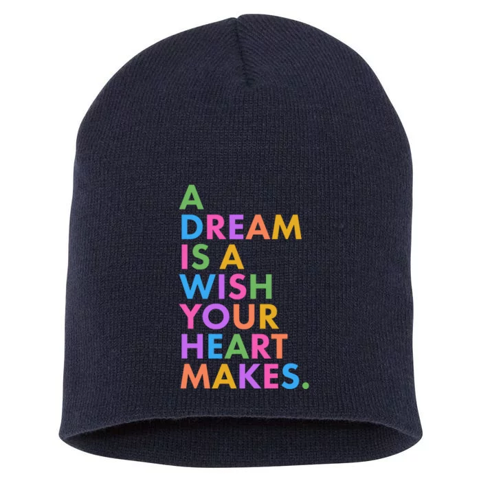 A Dream Is A Wish Your Heart Makes Short Acrylic Beanie