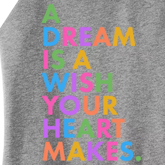 A Dream Is A Wish Your Heart Makes Women’s Perfect Tri Rocker Tank